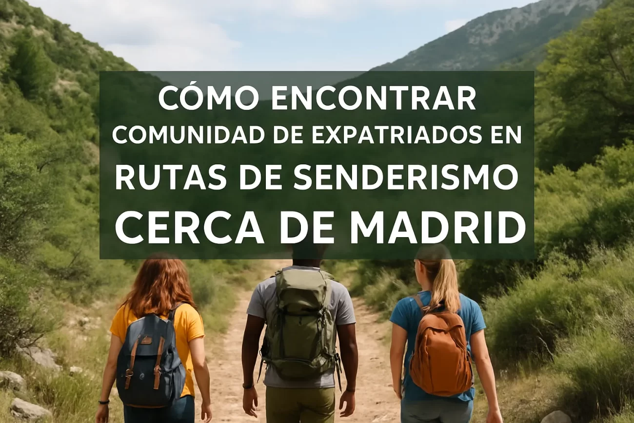 cómo encontrar comunidad de expatriados en Rutas de senderismo cerca de Madrid
