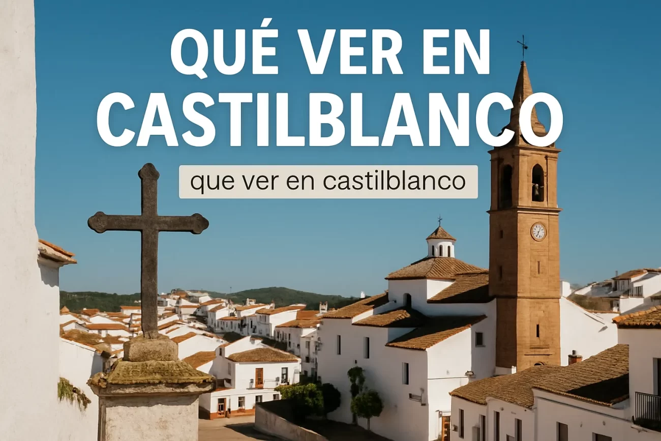 que-ver-en-Castilblanco - Diario a pie de barrio que ver en Castilblanco