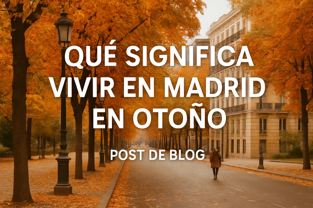 qué significa vivir en Madrid en otoño