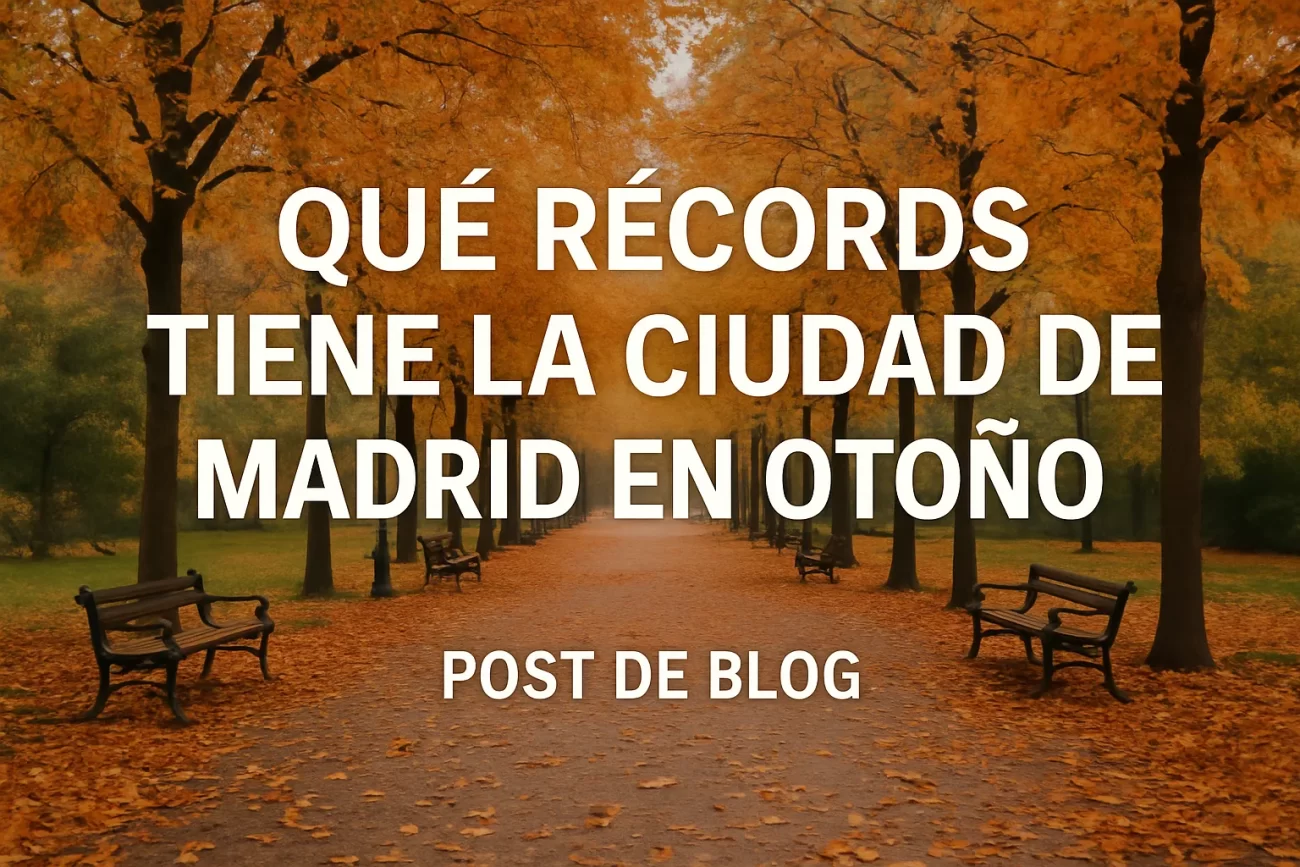 qué récords tiene la ciudad de Madrid en otoño