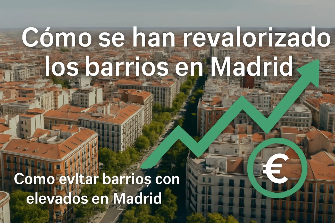cómo se han revalorizado los barrios en Madrid Cómo evitar barrios con precios elevados en Madrid