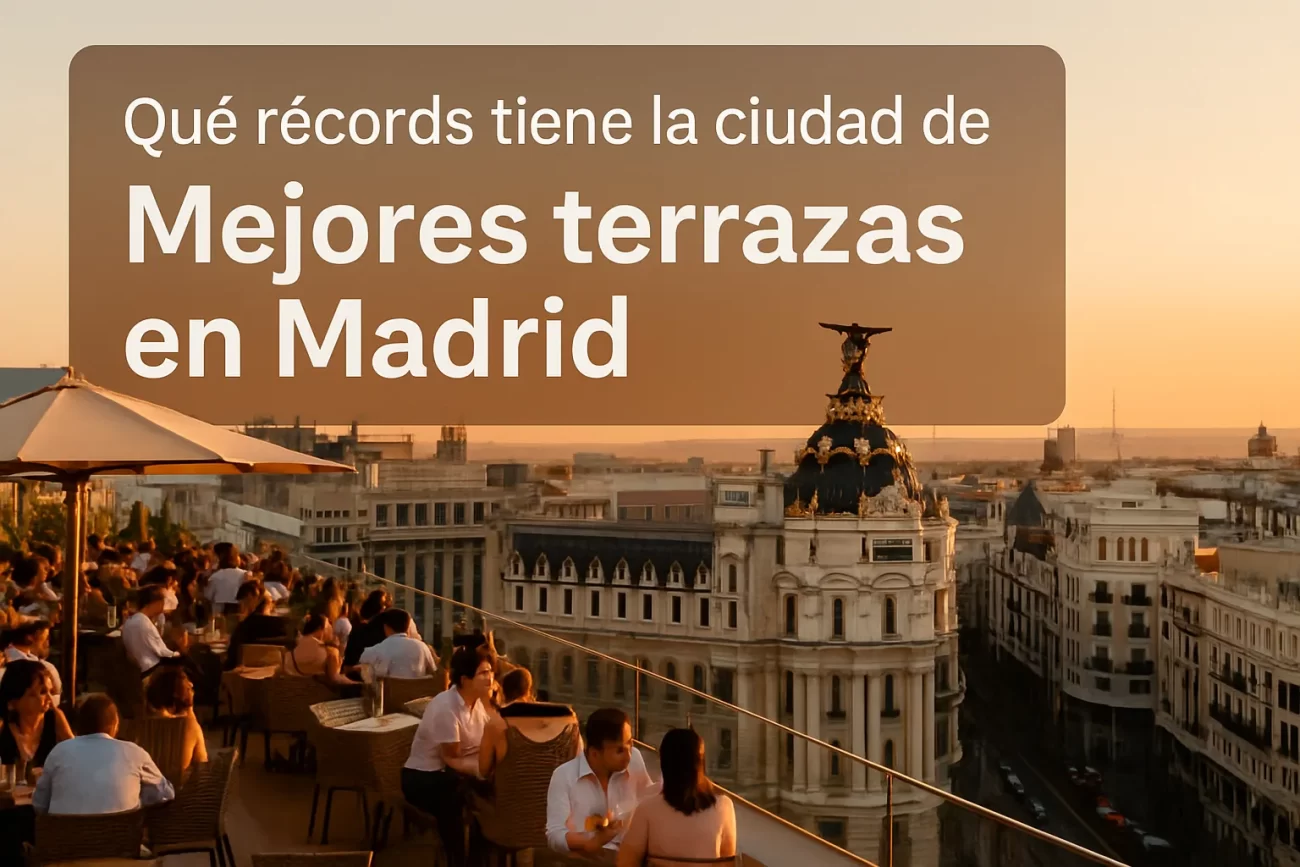 qué récords tiene la ciudad de Mejores terrazas en Madrid