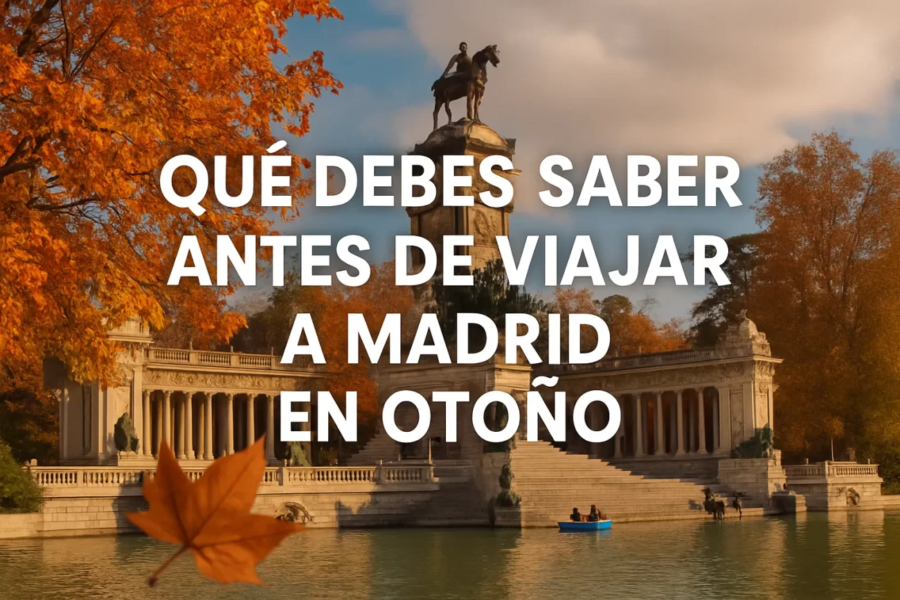 que-debes-saber-antes-de-viajar-a-Madrid-en-otono - Diario a pie de barrio qué debes saber antes de viajar a Madrid en otoño