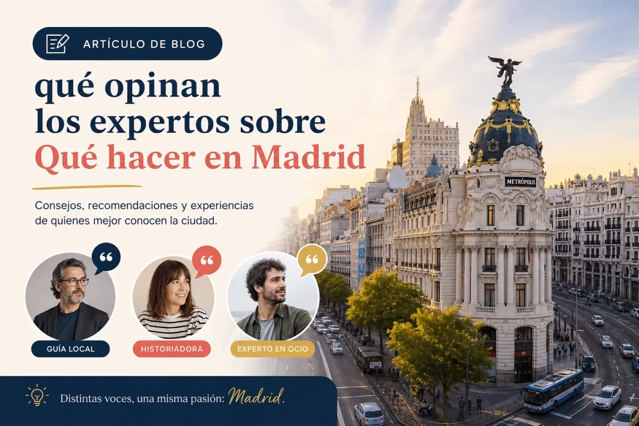 qué opinan los expertos sobre Qué hacer en Madrid